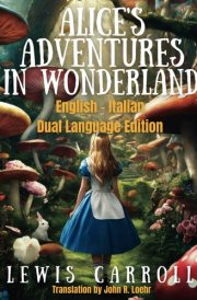 Alice's Adventures in Wonderland: English - Italian Dual Language Edition cover image