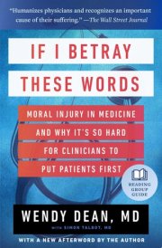 If I Betray These Words Moral Injury in Medicine and Why It's So Hard for Clinicians to Put Patients First cover image