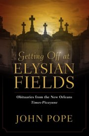 Getting Off at Elysian Fields Obituaries from the New Orleans Times-Picayune cover image