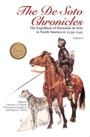 The De Soto Chronicles Vol 1 The Expedition of Hernando de Soto to North America in 1539-1543 cover image