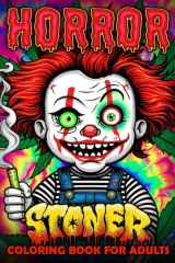 Horror Stoner Coloring Book For Adults: 50+ Spooky Horror weed Coloring Pages, Stoner Gift for women and men cover image