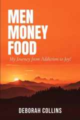 Men Money Food My Journey from Addiction to Joy! cover image