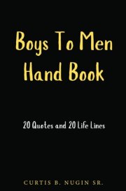 Boys To Men Hand Book: 20 Quotes and 20 Life Lines cover image