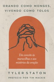 Orando como monges, vivendo como tolos cover image
