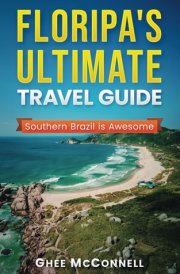Floripa's Ultimate Travel Guide: Southern Brazil is Awesome cover image