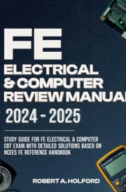 FE Electrical & Computer Review Manual 2024 - 2025: Study Guide for FE Electrical & Computer CBT Exam with Detailed Solutions Based on NCEES FE Reference Handbook cover image
