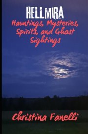 HELLmira Hauntings, Mysteries, Spirits, and Ghost Sightings cover image