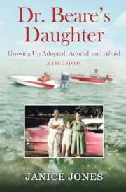 Dr. Beare's Daughter Growing Up Adopted, Adored, and Afraid cover image