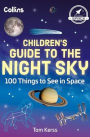 Children's Guide to the Night Sky: 100 Things to See in Space cover image