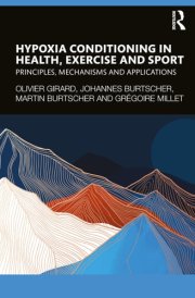 Hypoxia Conditioning in Health, Exercise and Sport Principles, Mechanisms and Applications cover image