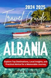 Albania Travel Guide 2024 2025: Explore Top Destinations, Local Insights, and Practical Advice for a Memorable Journey cover image