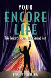 Your Encore Life: Take Center Stage for Life's Second Half cover image