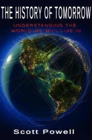 The History of Tomorrow: Understanding the World We Will Live In cover image