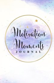Motivation Moments Journal cover image