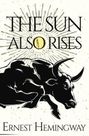 The Sun Also Rises: Original version with an introduction to Hemingway and the authors of the 'Lost Generation' cover image
