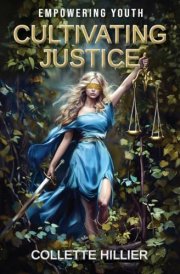 Cultivating Justice Empowering Youth cover image
