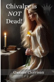 Chivalry is NOT Dead! cover image