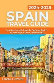 Spain Travel Guide 2024-2025 (Your Essential Travel Guides) cover image