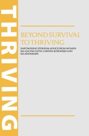Beyond Survival To Thriving Empowering Stories & Advice from Women Balancing Faith, Careers, Businesses and Relationships cover image