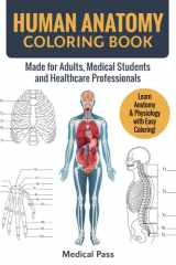 Human Anatomy Coloring Book: 50 Illustrations to Learn Anatomy & Physiology with Easy Coloring and Interactive Study: Made for Adults, Medical Students, and Healthcare Professionals! cover image