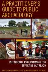 A Practitioner's Guide to Public Archaeology Intentional Programming for Effective Outreach cover image