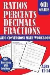 6th Grade Ratio Conversions Math Workbook Ages 11-14: Ratios, Percents, Decimals, Fractions 1108 Exercises with Solutions cover image