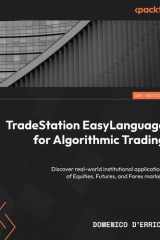 TradeStation EasyLanguage for Algorithmic Trading: Discover real-world institutional applications of Equities, Futures, and Forex markets cover image