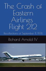 The Crash of Eastern Airlines Flight 212: Recollections of September 11, 1974 cover image