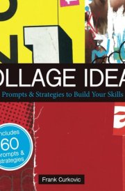Collage Ideas: Prompts & Strategies to Build Your Skills cover image