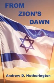 From Zion's Dawn A Condensed History of Modern Israel from 1880 to 2023 cover image