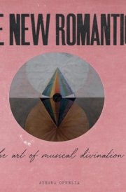The New Romantics The Art Of Musical Divination cover image