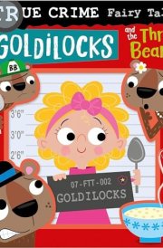 True Crime Fairy Tales Goldilocks and the Three Bears cover image