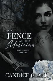 The Fence and the Musician (Thick As Thieves) cover image
