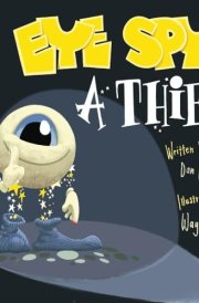 Eye Spy A Thief: A Fun Interactive Book for Kids of All Ages cover image