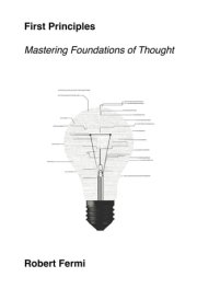 First Principles: Mastering Foundations of Thought cover image