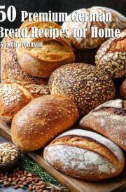 50 Premium German Bread Recipes for Home cover image