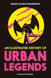 An Illustrated History of Urban Legends cover image