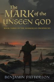 The Mark of the Unseen God Book Three of the Markulian Prophecies cover image