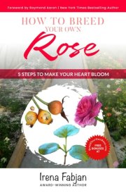 How To Breed Your Own Rose: 5 Steps to Make Your Heart Bloom cover image
