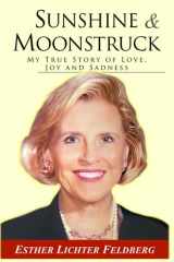 Sunshine and Moonstruck: My True Story of Love, Joy and Sadness cover image