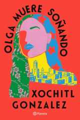 Olga Muere Soñando (Novela) / Olga Dies Dreaming (a Novel) cover image