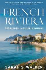 FRENCH RIVIERA 2024 INSIDER'S GUIDE: Your Exclusive Path to Hidden Delights, Luxury Stays, and Scenic Wonders. (TRAVEL GUIDE) cover image