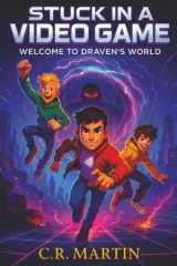 Stuck in a Video Game A Sci-Fi Adventure Novel for Kids Aged 9 and Up Who Love Video Games - Featuring Friendship, Bravery, and Never Giving Up. cover image