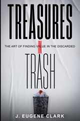 Treasures in Trash: The Art of Finding Value in the Discarded cover image
