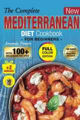 The Complete Mediterranean Diet Cookbook for Beginners: Super-Easy & Delicious 30-Minute Full Color Pictures Recipes for Weight Loss & Healthy Every ... (Quick & Easy, Healthy Diet Recipes Books) cover image