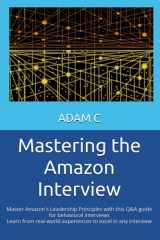 Mastering the Amazon Interview: Master Amazon's -Leadership Principles with this Q&A guide for behavioral interviews -Learn from real-world experiences to excel in any interview cover image