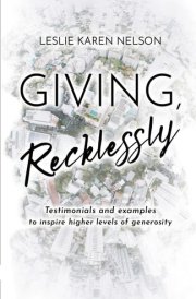 Giving, Recklessly Testimonials and Examples to Inspire Higher Levels of Generosity cover image