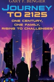Journey to 2125 One Century, One Family, Rising to Challenges cover image