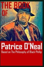 The Book of Patrice O'Neal Based on The Philosophy of Black Phillip cover image