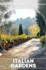 Italian Gardens Photo Book: Stunning Imagery Of Italian Landscapes For Garden Enthusiasts And Travelers cover image